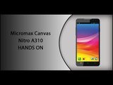 Micromax Canvas Nitro A310 HANDS ON