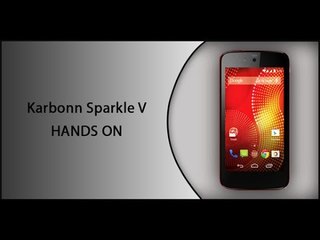 Karbonn Sparkle V HANDS ON