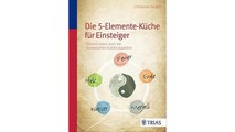 [eBook PDF] Die Fünf-Elemente-Küche: Gesund essen nach der chinesischen Ernährungslehre