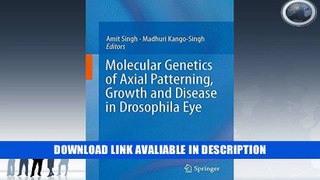 Free ePub Molecular Genetics of Axial Patterning, Growth and Disease in the Drosophila Eye Free