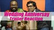 Wedding Anniversary Trailer | Trailer Reaction | Nana Patekar | Mahie Gill | FilmiBeat