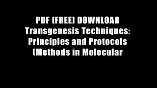 PDF [FREE] DOWNLOAD Transgenesis Techniques: Principles and Protocols (Methods in Molecular