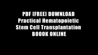 PDF [FREE] DOWNLOAD Practical Hematopoietic Stem Cell Transplantation BOOOK ONLINE