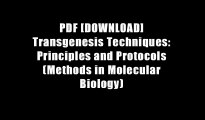 PDF [DOWNLOAD] Transgenesis Techniques: Principles and Protocols (Methods in Molecular Biology)