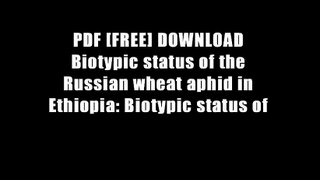 PDF [FREE] DOWNLOAD Biotypic status of the Russian wheat aphid in Ethiopia: Biotypic status of