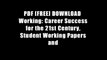 PDF [FREE] DOWNLOAD  Working: Career Success for the 21st Century, Student Working Papers and