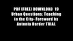 PDF [FREE] DOWNLOAD  19 Urban Questions: Teaching in the City- Foreword by Antonia Darder TRIAL