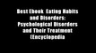 Best Ebook  Eating Habits and Disorders: Psychological Disorders and Their Treatment (Encyclopedia