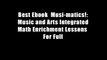 Best Ebook  Musi-matics!: Music and Arts Integrated Math Enrichment Lessons  For Full