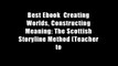 Best Ebook  Creating Worlds, Constructing Meaning: The Scottish Storyline Method (Teacher to