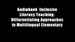 Audiobook  Inclusive Literacy Teaching: Differentiating Approaches in Multilingual Elementary