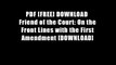 PDF [FREE] DOWNLOAD  Friend of the Court: On the Front Lines with the First Amendment [DOWNLOAD]