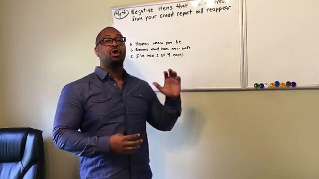 Credit Myth (Negative items that we removed from your credit report will reappear)