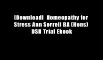 [Download]  Homeopathy for Stress Ann Sorrell BA (Hons) DSH Trial Ebook