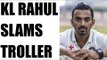 KL Rahul slams fan over rude questions on twitter | Oneindia News