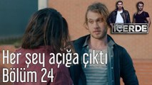 İçerde 24. Bölüm - Her Şey Açığa Çıktı