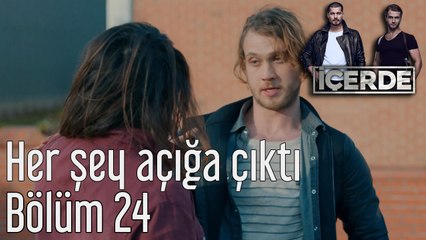 İçerde 24. Bölüm - Her Şey Açığa Çıktı
