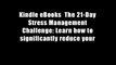 Kindle eBooks  The 21-Day Stress Management Challenge: Learn how to significantly reduce your