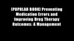 [POPULAR BOOK] Preventing Medication Errors and Improving Drug Therapy Outcomes: A Management