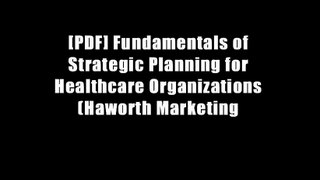 [PDF] Fundamentals of Strategic Planning for Healthcare Organizations (Haworth Marketing