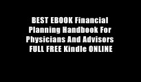 BEST EBOOK Financial Planning Handbook For Physicians And Advisors FULL FREE Kindle ONLINE