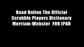 Read Online The Official Scrabble Players Dictionary Merriam-Webster  FOR IPAD
