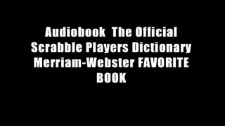 Audiobook  The Official Scrabble Players Dictionary Merriam-Webster FAVORITE BOOK
