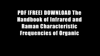 PDF [FREE] DOWNLOAD The Handbook of Infrared and Raman Characteristic Frequencies of Organic