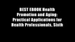 BEST EBOOK Health Promotion and Aging: Practical Applications for Health Professionals, Sixth