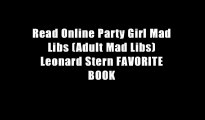 Read Online Party Girl Mad Libs (Adult Mad Libs) Leonard Stern FAVORITE BOOK