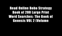 Read Online Bobo Strategy Book of 200 Large Print Word Searches: The Book of Genesis VOL 2 (Volume