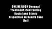 ONLINE BOOK Unequal Treatment: Confronting Racial and Ethnic Disparities in Health Care (full