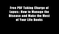 Free PDF Taking Charge of Lupus:: How to Manage the Disease and Make the Most of Your LIfe Books