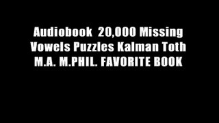 Audiobook  20,000 Missing Vowels Puzzles Kalman Toth M.A. M.PHIL. FAVORITE BOOK