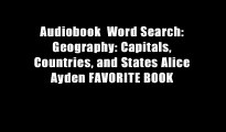 Audiobook  Word Search: Geography: Capitals, Countries, and States Alice Ayden FAVORITE BOOK