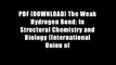PDF [DOWNLOAD] The Weak Hydrogen Bond: In Structural Chemistry and Biology (International Union of