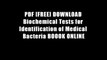 PDF [FREE] DOWNLOAD Biochemical Tests for Identification of Medical Bacteria BOOOK ONLINE
