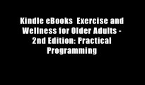 Kindle eBooks  Exercise and Wellness for Older Adults - 2nd Edition: Practical Programming