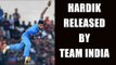 Hardik Pandya released from Team India to play Vijay Hazare Trophy | Oneindia News