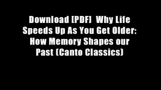 Download [PDF]  Why Life Speeds Up As You Get Older: How Memory Shapes our Past (Canto Classics)