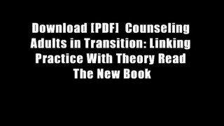Download [PDF]  Counseling Adults in Transition: Linking Practice With Theory Read The New Book