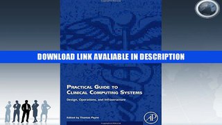 eBook Free Practical Guide to Clinical Computing Systems: Design, Operations, and Infrastructure