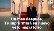 El nuevo veto migratorio de Trump