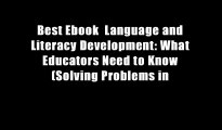 Best Ebook  Language and Literacy Development: What Educators Need to Know (Solving Problems in