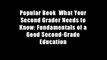 Popular Book  What Your Second Grader Needs to Know: Fundamentals of a Good Second-Grade Education