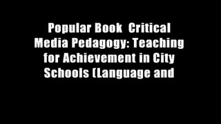 Popular Book  Critical Media Pedagogy: Teaching for Achievement in City Schools (Language and