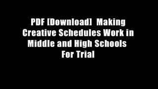 PDF [Download]  Making Creative Schedules Work in Middle and High Schools  For Trial