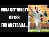 India set 188 runs target for Australia to win Bengaluru Test | Oneindia News