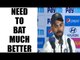 India vs Australia : Virat Kohli admits poor batting led to loss, Watch Video | Oneindia News