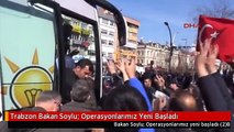 Trabzon Bakan Soylu: Operasyonlarımız Yeni Başladı
